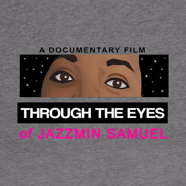 Through The Eyes of Jazzmin Samuel by Through The Eyes of Jazzmin